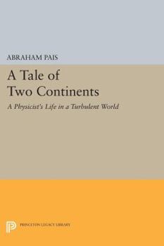 Paperback A Tale of Two Continents: A Physicist's Life in a Turbulent World Book