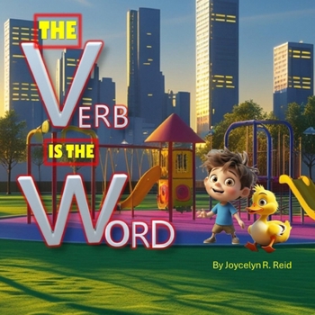 The Verb is the Word (A Children's English Literacy Series)