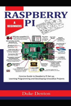 Paperback Raspberry Pi: A Beginners Concise Guide to Raspberry Pi Setup, Learning Programming and Developing Innovative Projects Book