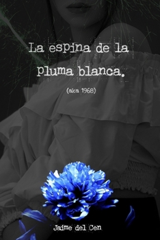 Paperback La Espina de la Pluma Blanca (aka 1968) [Spanish] Book