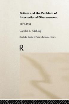 Paperback Britain and the Problem of International Disarmament: 1919-34 Book