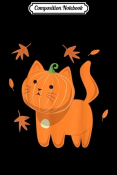 Composition Notebook: Funny Halloween Ca Cat Pumpkin Jack-O-Lantern Gift Journal/Notebook Blank Lined Ruled 6x9 100 Pages