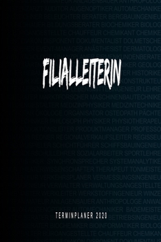 Filialleiterin - Terminplaner 2020: Kalender und Organisator f�r Filialleiterin. Terminkalender, Taschenkalender, Wochenplaner, Jahresplaner, Kalender 2019 - 2020 zum Planen und Organisieren