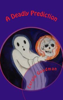 A Deadly Prediction - Book #2 of the Leslie Sister Mystery