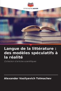 Paperback Langue de la littérature: des modèles spéculatifs à la réalité [French] Book