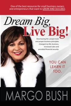 Paperback Dream Big, Live Big!: You Can Learn It Too! Book