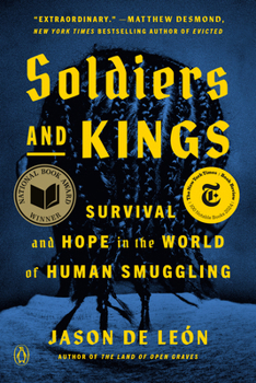 Paperback Soldiers and Kings: Survival and Hope in the World of Human Smuggling Book