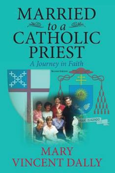 Paperback Married to a Catholic Priest: A Journey in Faith Book