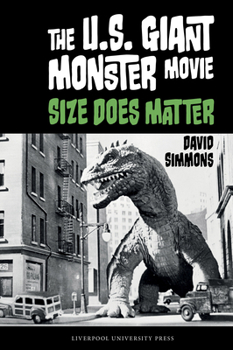 Hardcover The U.S. Giant Monster Movie: Size Does Matter Book