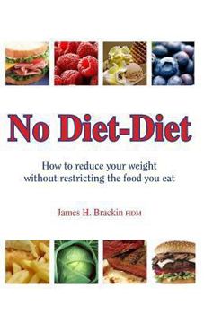 Paperback No Diet Diet: Reduce your weight without restricting the food you eat Book