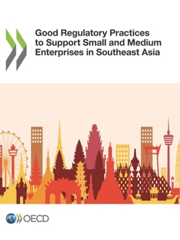 Paperback Good Regulatory Practices to Support Small and Medium Enterprises in Southeast Asia Book