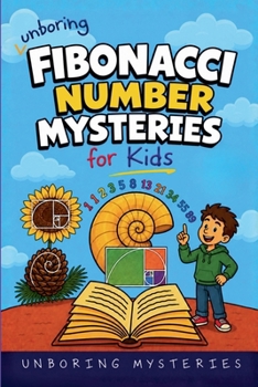 Unboring Fibbonacci Number Mysteries for Kids (Math & Science Mysteries for Kids)