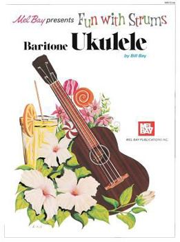 Paperback Mel Bay Presents Fun with Strums Baritone Ukulele Book