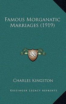 Paperback Famous Morganatic Marriages (1919) Book