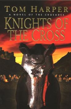 Knights of the Cross: A Novel of the Crusades - Book #2 of the Demetrios Askiates