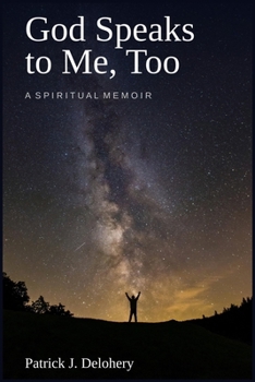 Paperback God Speaks to Me, Too: A Spiritual Memoir Book