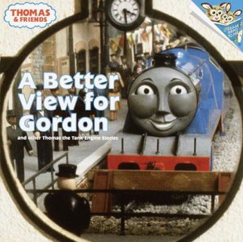 A Better View for Gordon: And Other Thomas the Tank Engine Stories (Pictureback(R)) - Book  of the Thomas and Friends