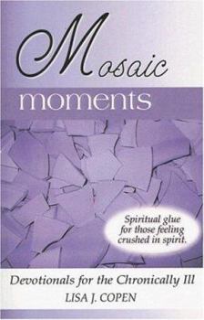 Paperback Mosaic Moments: Devotionals for the Chronically Ill Book