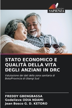 Stato Economico E Qualità Della Vita Degli Anziani in Drc (Italian Edition)