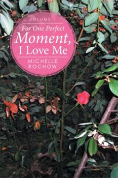 For One Perfect Moment, I Love Me: Volume 1