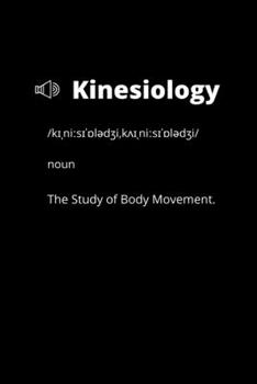 Paperback Kinesiology: The Study of Body Movement: Kinesiology Writing and Drawing Notebook Journal Book