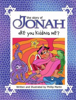 Hardcover The Story of Jonah - Are You Kidding Me? (glossy cover) Book
