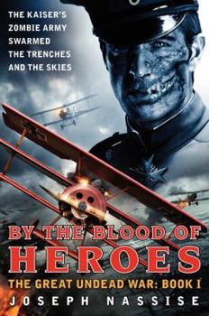 By the Blood of Heroes - Book #1 of the Great Undead War