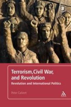 Paperback Terrorism, Civil War, and Revolution: Revolution and International Politics Book