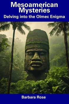 Paperback Mesoamerican Mysteries: Delving into the Olmec Enigma Book