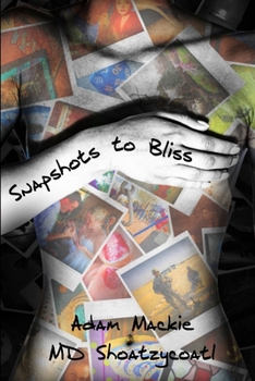 Paperback Snapshots to Bliss Book