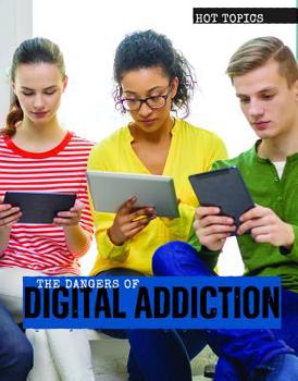 Paperback The Dangers of Digital Addiction Book
