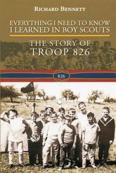 Paperback Everything I Need to Know I Learned in Boy Scouts: The Story of Troop 826 Book