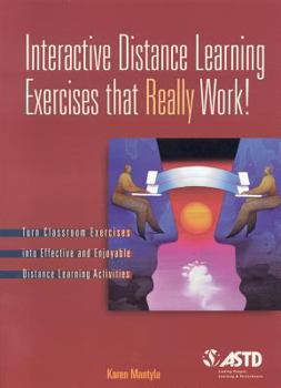 Paperback Interactive Distance Learning Exercises That Really Work!: Turn Classroom Exercises Into Effective and Enjoyable Distance Learning Activities Book