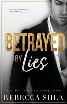 Betrayed by Lies (Bound and Broken series) - Book #3 of the Bound and Broken