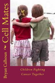 Paperback Cell Mates: Children Fighting Cancer Together Book