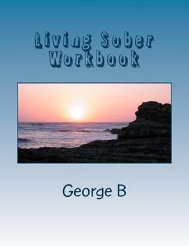 Paperback Living Sober Workbook: Some Tips on Living Sober Book