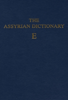 Hardcover Assyrian Dictionary of the Oriental Institute of the University of Chicago, Volume 4, E Book