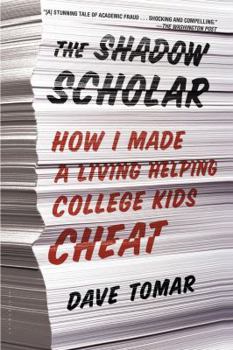 Paperback The Shadow Scholar: How I Made a Living Helping College Kids Cheat Book