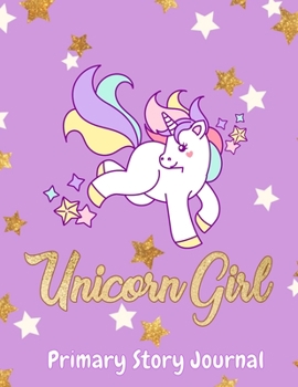 Unicorn Girl Primary Story Journal: Purple Gold Composition Notebook 150 pages of Creative Story Paper to Draw and Write | Picture Space with Dotted ... K-2 | Cute Unicorn Notebooks for Girls & Kids