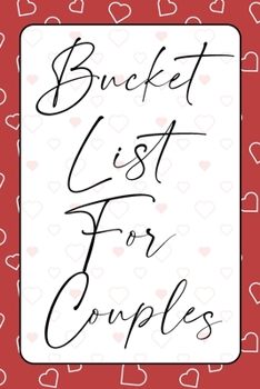 Paperback Bucket List for Couples: A creative and Inspirational Journal for Ideas, Adventures and Activities for Couples The Perfect Gift for Every Coupl Book