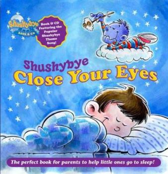 Hardcover Shushybye: Close Your Eyes Book