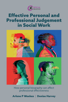 Paperback Effective Personal and Professional Judgement in Social Work: How Personal Biography Can Affect Professional Effectiveness Book