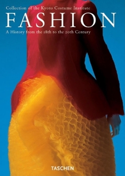 Fashion, The Collection of the Kyoto Costume Institute: A History from the 18th to the 20th Century