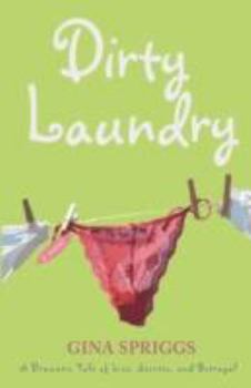 Hardcover Dirty Laundry: A Dramatic Tale of Lies, Secrets, and Betrayal Book
