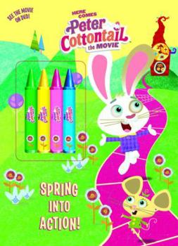 Paperback Spring Into Action!: Here Comes Peter Cottontail the Movie [With Chunky Crayons] Book