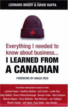 Hardcover Everything I Needed to Know about Business-- I Learned from a Canadian Book