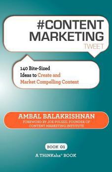 Paperback # CONTENT MARKETING tweet Book01: 140 Bite-sized Ideas to Create and Market Compelling Content Book