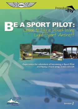 DVD Be a Sport Pilot: Learn to Fly a Fixed Wing Light-Sport Aircraft Book