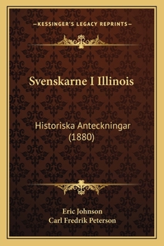 Paperback Svenskarne I Illinois: Historiska Anteckningar (1880) Book