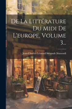 Paperback De La Littérature Du Midi De L'europe, Volume 3... [French] Book